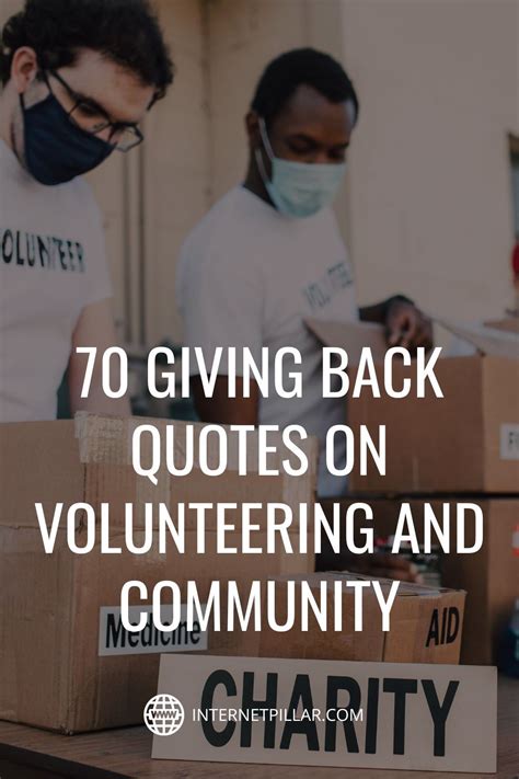 57 Community Service Quotes About Volunteering and Giving Back.